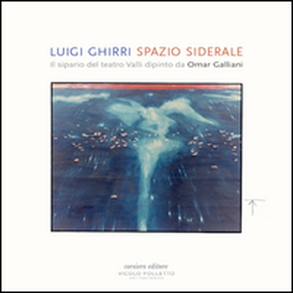 Spazio siderale. Il sipario del teatro Valli dipinto da Omar Galliani. Ediz. italiana e inglese - Librerie.coop Spazio siderale. Il sipario del teatro Valli dipinto da Omar Galliani. Ediz. italiana e inglese - Librerie.coop