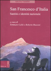 San Francesco d'Italia. Santità e identità nazionale - Librerie.coop