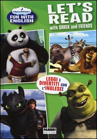 Let's read with Shrek and friends. Dreamworks fun with English - Librerie.coop