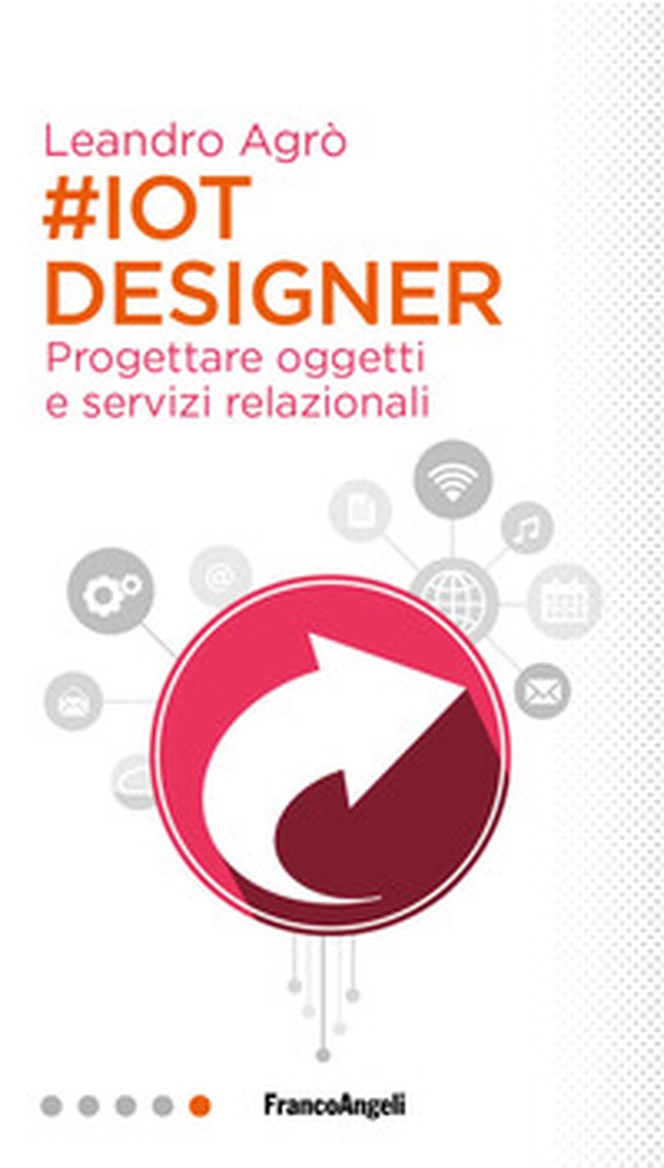 #IoT designer. Progettare oggetti e servizi relazionali - Librerie.coop #IoT designer. Progettare oggetti e servizi relazionali - Librerie.coop