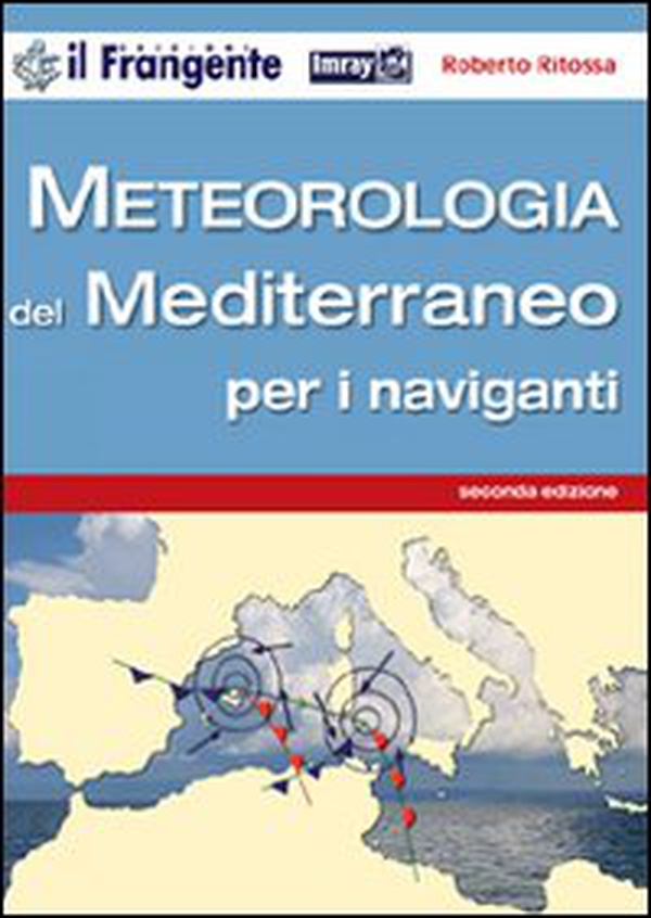 Meteorologia del Mediterraneo per i naviganti - Librerie.coop Meteorologia del Mediterraneo per i naviganti - Librerie.coop