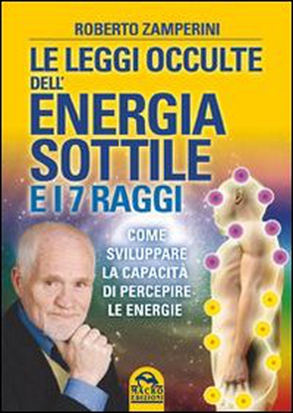Le leggi occulte dell'energia sottile e i 7 raggi. Come sviluppare la capacità di percepire le energie - Librerie.coop Le leggi occulte dell'energia sottile e i 7 raggi. Come sviluppare la capacità di percepire le energie - Librerie.coop