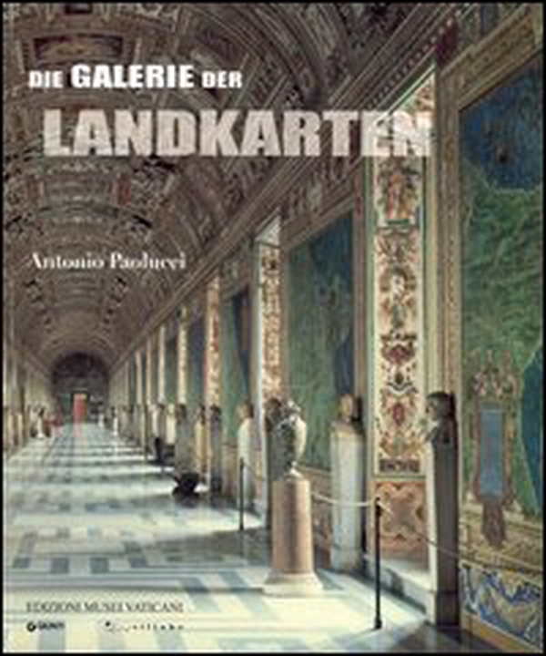 La Galleria delle carte geografiche. Ediz. tedesca - Librerie.coop La Galleria delle carte geografiche. Ediz. tedesca - Librerie.coop