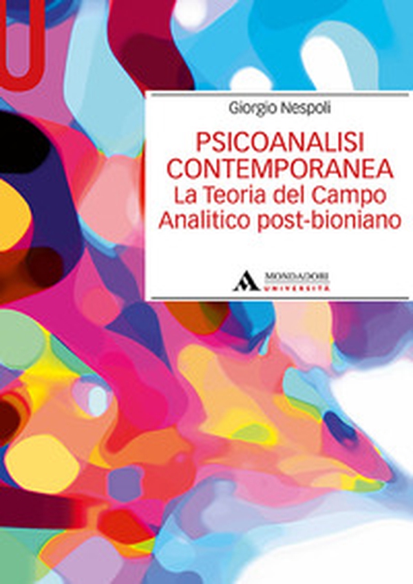 Psicoanalisi contemporanea. La teoria del campo analitico post-bioniano - Librerie.coop Psicoanalisi contemporanea. La teoria del campo analitico post-bioniano - Librerie.coop