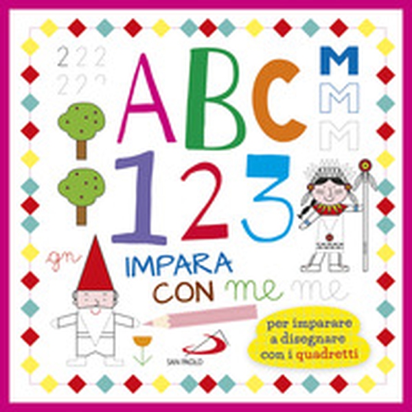 ABC 123 impara con me. Per imparare a disegnare con i quadretti - Librerie.coop ABC 123 impara con me. Per imparare a disegnare con i quadretti - Librerie.coop