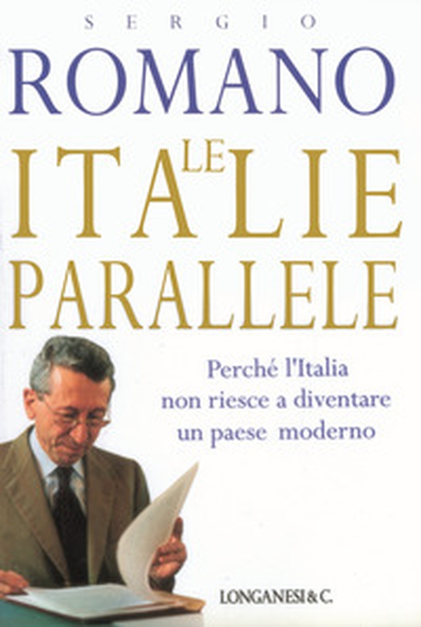 Le Italie parallele. Perché l'Italia non riesce a diventare un paese moderno - Librerie.coop Le Italie parallele. Perché l'Italia non riesce a diventare un paese moderno - Librerie.coop
