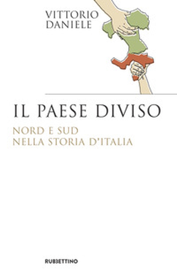 Il paese diviso. Nord e Sud nella storia d'Italia - Librerie.coop Il paese diviso. Nord e Sud nella storia d'Italia - Librerie.coop