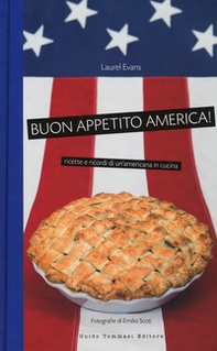 Buon appetito, America! Ricette e ricordi di un'americana in cucina - Librerie.coop