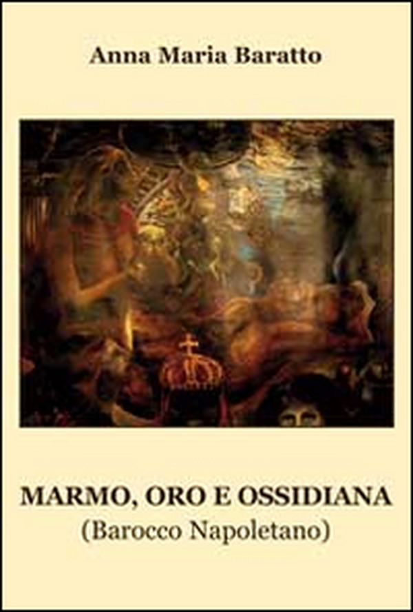 Marmo, oro e ossidiana. Barocco napoletano - Librerie.coop Marmo, oro e ossidiana. Barocco napoletano - Librerie.coop
