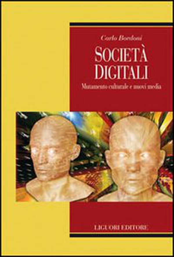 Società digitali. Mutamento culturale e nuovi media - Librerie.coop Società digitali. Mutamento culturale e nuovi media - Librerie.coop
