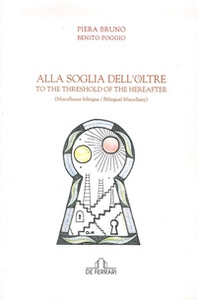 Alla soglia dell'oltre. To the Threshold of the Hereafter - Librerie.coop