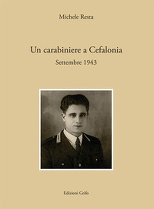 Un carabiniere a Cefalonia. Settembre 1943 - Librerie.coop Un carabiniere a Cefalonia. Settembre 1943 - Librerie.coop