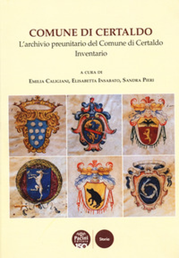 Comune di Certaldo. L'archivio preunitario del Comune di Certaldo. Inventario - Librerie.coop Comune di Certaldo. L'archivio preunitario del Comune di Certaldo. Inventario - Librerie.coop
