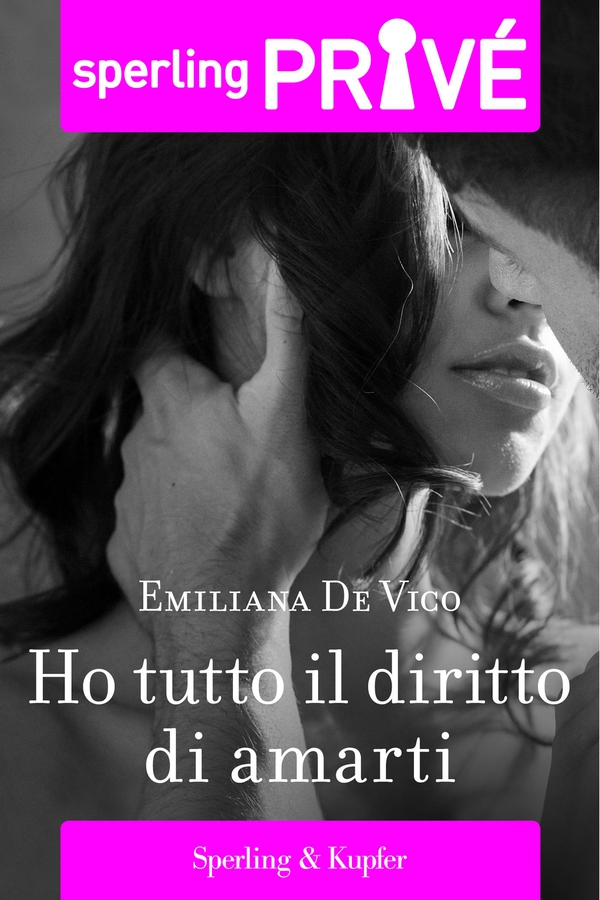 Ho tutto il diritto di amarti - Sperling Privé - Librerie.coop Ho tutto il diritto di amarti - Sperling Privé - Librerie.coop