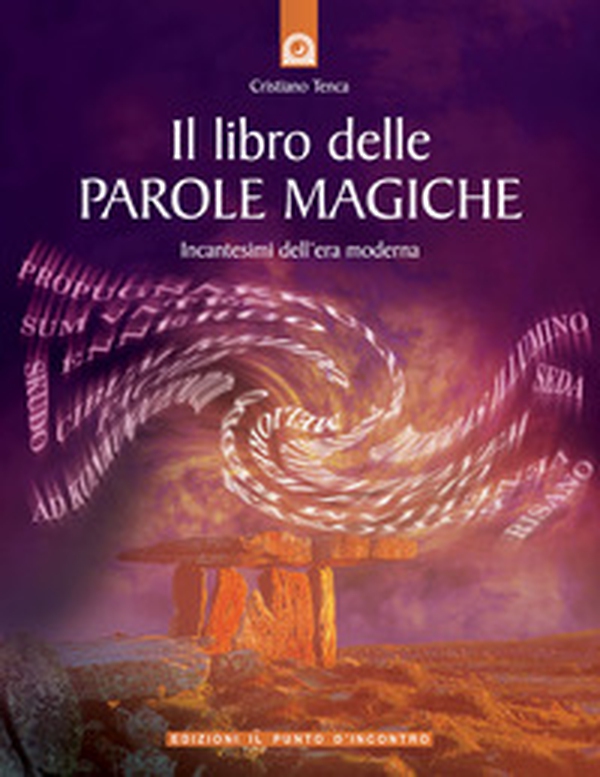 Il libro delle parole magiche. Incantesimi dell'era moderna - Librerie.coop Il libro delle parole magiche. Incantesimi dell'era moderna - Librerie.coop