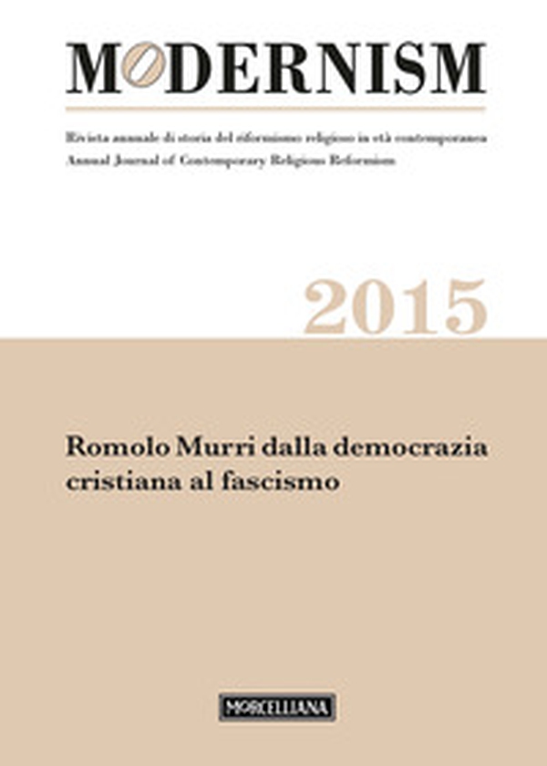 Modernism. Rivista annuale di storia del riformismo religioso in età contemporanea. Romolo Murri dalla democrazia cristiana al fascismo - Librerie.coop Modernism. Rivista annuale di storia del riformismo religioso in età contemporanea. Romolo Murri dalla democrazia cristiana al fascismo - Librerie.coop