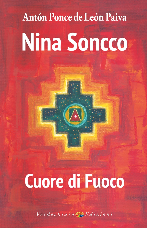 Nina Soncco, Cuore di Fuoco - Librerie.coop Nina Soncco, Cuore di Fuoco - Librerie.coop