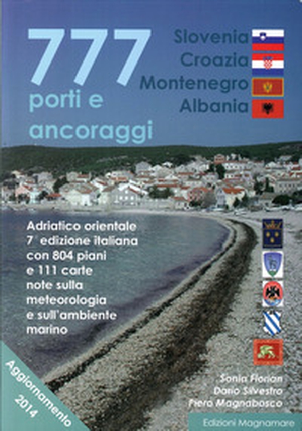 777 porti e ancoraggi. Adriatico orientale: Slovenia, Croazia, Montenegro, Albania - Librerie.coop 777 porti e ancoraggi. Adriatico orientale: Slovenia, Croazia, Montenegro, Albania - Librerie.coop