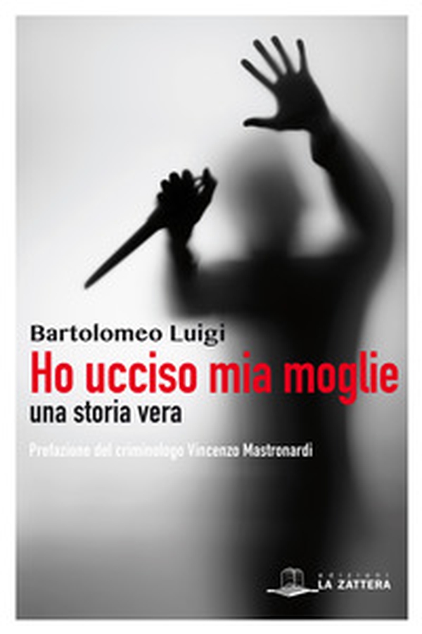 Ho ucciso mia moglie. Una storia vera - Librerie.coop Ho ucciso mia moglie. Una storia vera - Librerie.coop