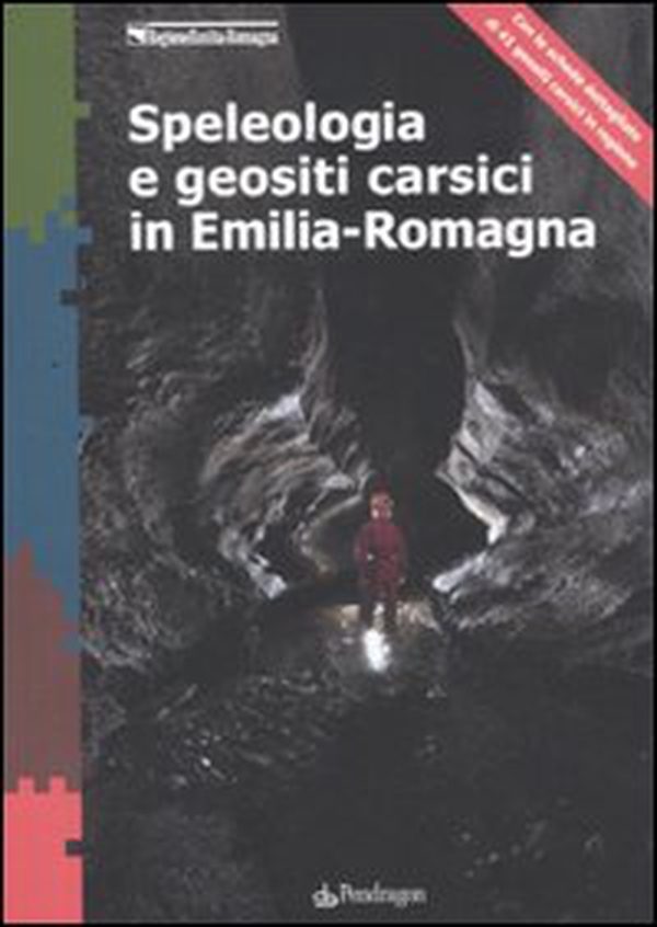 Speleologia e geositi carsici in Emilia-Romagna - Librerie.coop Speleologia e geositi carsici in Emilia-Romagna - Librerie.coop