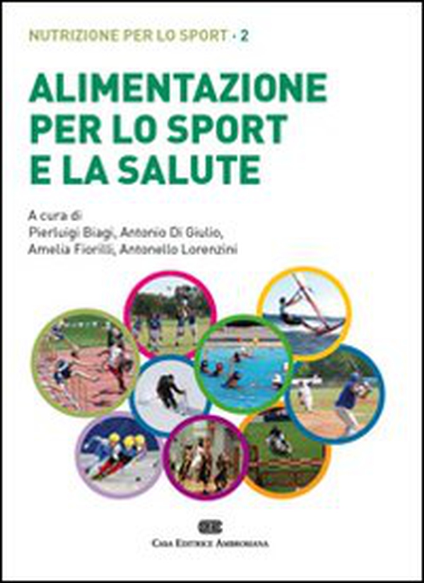 Alimentazione per lo sport e la salute. Nutrizione per lo sport - Vol. 2 - Librerie.coop Alimentazione per lo sport e la salute. Nutrizione per lo sport - Vol. 2 - Librerie.coop