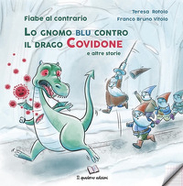 Lo gnomo blu contro il drago Covidone. E altre storie - Librerie.coop Lo gnomo blu contro il drago Covidone. E altre storie - Librerie.coop
