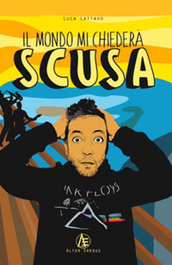 Il mondo mi chiederà scusa - Librerie.coop Il mondo mi chiederà scusa - Librerie.coop