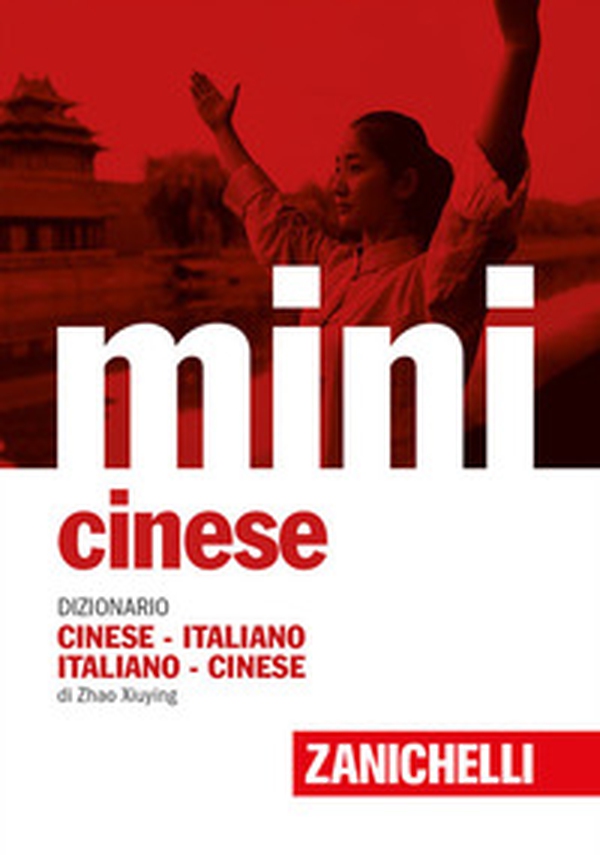 Mini cinese. Dizionario cinese-italiano, italiano-cinese - Librerie.coop Mini cinese. Dizionario cinese-italiano, italiano-cinese - Librerie.coop