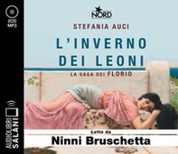 L'inverno dei Leoni. La saga dei Florio letto da Ninni Bruschetta. Audiolibro. CD Audio formato MP3 - Librerie.coop