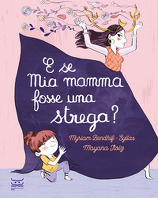 E se mia mamma fosse una strega? - Librerie.coop E se mia mamma fosse una strega? - Librerie.coop