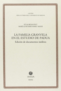 La familia Granvela en el estudio de Padua. Diciòn de documentos inéditos - Librerie.coop