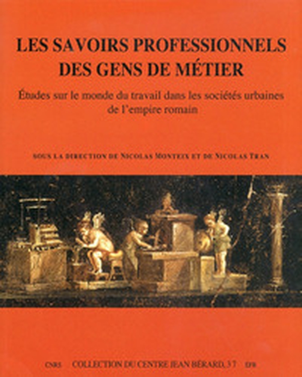 Les savoirs professionnels des gens de métier. Etudes sur le monde du travail dans les sociétés urbaines de l'empire romain. Ediz. francese e italiana - Librerie.coop Les savoirs professionnels des gens de métier. Etudes sur le monde du travail dans les sociétés urbaines de l'empire romain. Ediz. francese e italiana - Librerie.coop