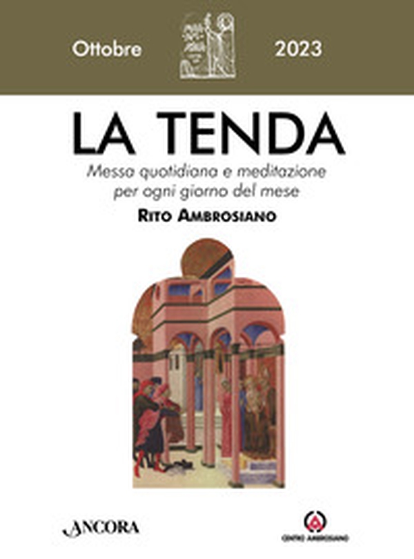 La tenda. Messa quotidiana e meditazione per ogni giorno del mese. Rito Ambrosiano - Vol. 10 - Librerie.coop La tenda. Messa quotidiana e meditazione per ogni giorno del mese. Rito Ambrosiano - Vol. 10 - Librerie.coop