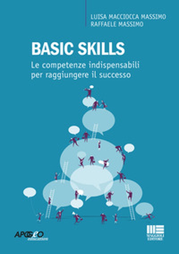 Basic skills. Le competenze indispensabili per raggiungere il successo - Librerie.coop Basic skills. Le competenze indispensabili per raggiungere il successo - Librerie.coop