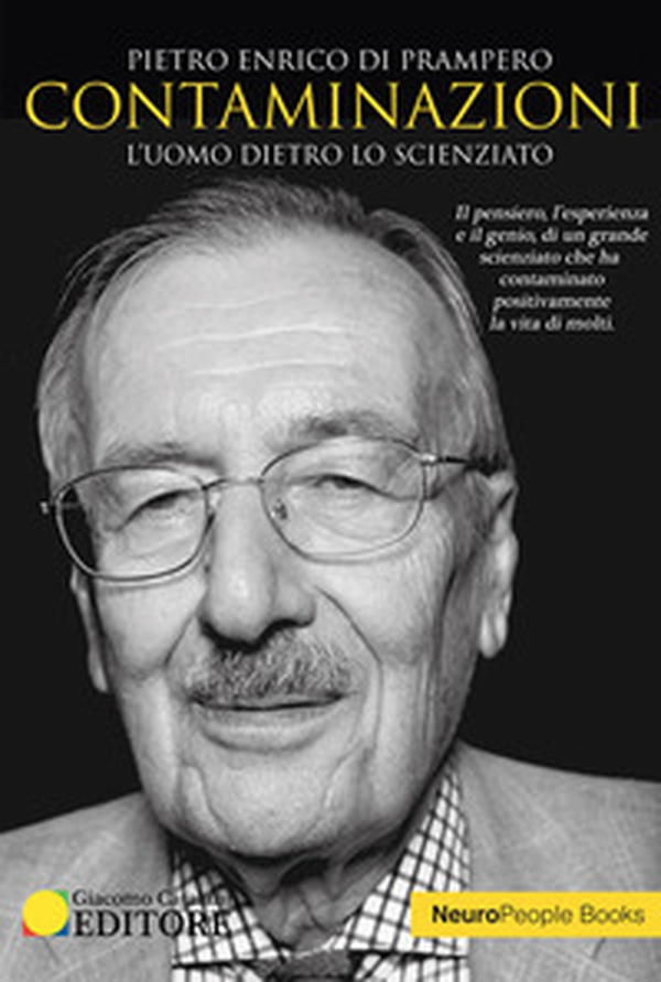 Contaminazioni. L'uomo dietro lo scienziato. Il pensiero, l'esperienza e il genio di un grande scienziato che ha contaminato positivamente la vita di molti - Librerie.coop Contaminazioni. L'uomo dietro lo scienziato. Il pensiero, l'esperienza e il genio di un grande scienziato che ha contaminato positivamente la vita di molti - Librerie.coop
