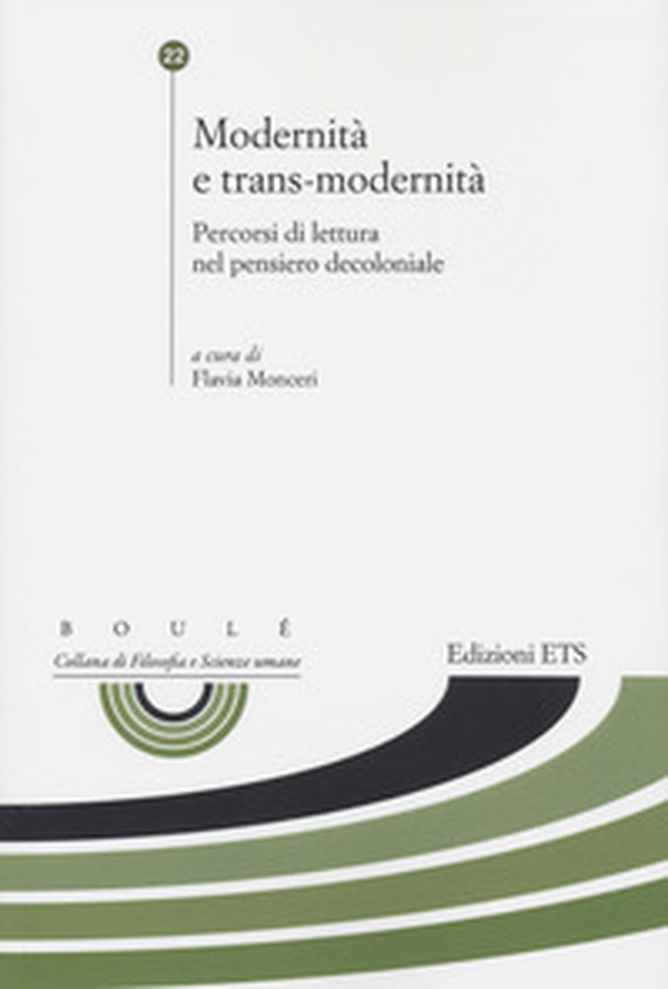 Modernità e trans modernità. Percorsi di lettura nel pensiero decoloniale - Librerie.coop Modernità e trans modernità. Percorsi di lettura nel pensiero decoloniale - Librerie.coop
