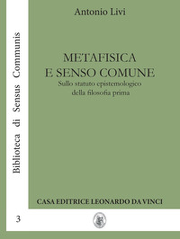 Metafisica e senso comune. Sullo statuto epistemologico della filosofia prima - Librerie.coop Metafisica e senso comune. Sullo statuto epistemologico della filosofia prima - Librerie.coop