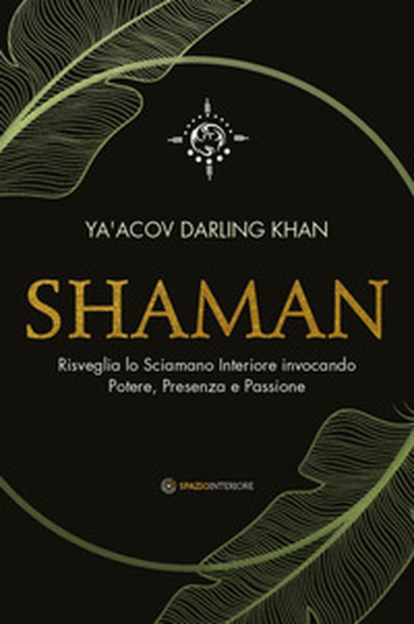 Shaman. Risveglia lo sciamano interiore invocando potere, presenza e passione - Librerie.coop Shaman. Risveglia lo sciamano interiore invocando potere, presenza e passione - Librerie.coop