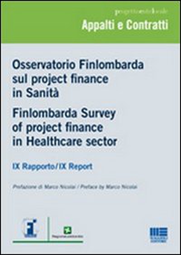 Osservatorio Finlombarda sul project finance in sanità-Finlombarda Survey of project finance in Healthcare sector - Librerie.coop Osservatorio Finlombarda sul project finance in sanità-Finlombarda Survey of project finance in Healthcare sector - Librerie.coop