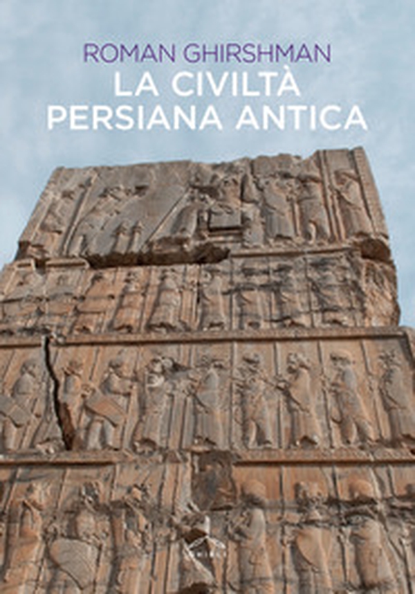 La civiltà persiana antica - Librerie.coop La civiltà persiana antica - Librerie.coop