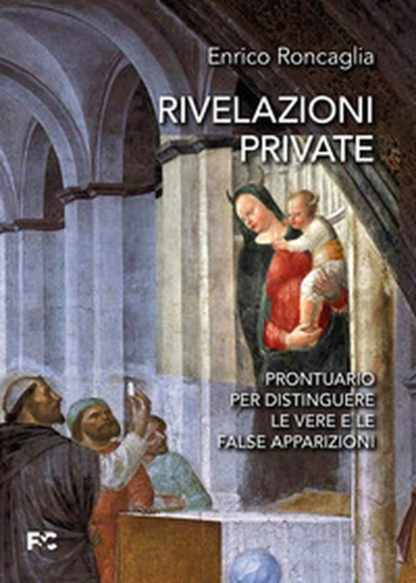 Rivelazioni private. Prontuario per distinguere le vere e le false apparizioni - Librerie.coop Rivelazioni private. Prontuario per distinguere le vere e le false apparizioni - Librerie.coop
