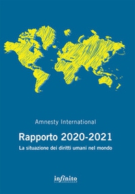 Amnesty International. Rapporto 2020-2021. La situazione dei diritti umani nel mondo - Librerie.coop