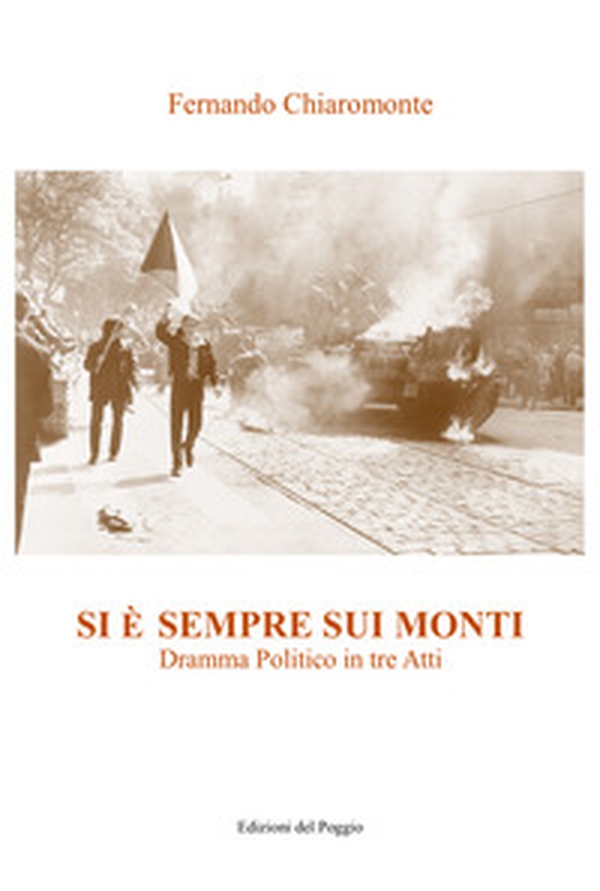 Si è sempre sui monti. Dramma politico in tre atti - Librerie.coop Si è sempre sui monti. Dramma politico in tre atti - Librerie.coop