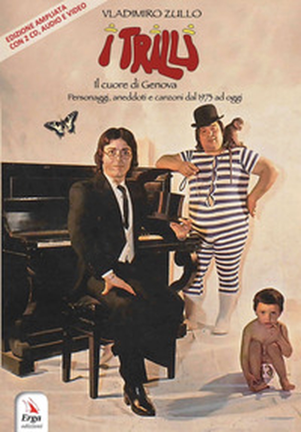 I Trilli. Il cuore di Genova. Personaggi, aneddoti e canzoni dal 1973 ad oggi - Librerie.coop I Trilli. Il cuore di Genova. Personaggi, aneddoti e canzoni dal 1973 ad oggi - Librerie.coop