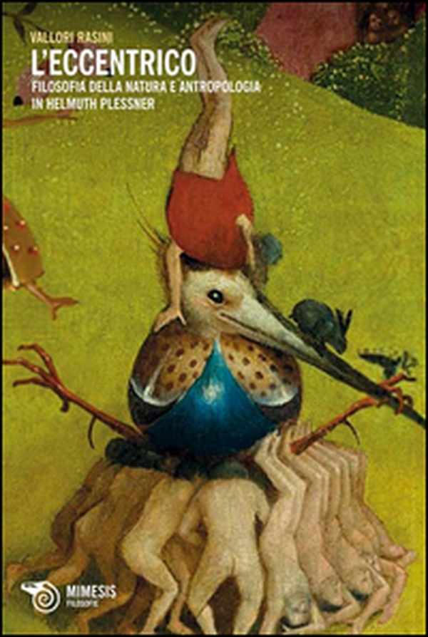 L'eccentrico. Filosofia della natura e antropologia in Helmuth Plessner - Librerie.coop L'eccentrico. Filosofia della natura e antropologia in Helmuth Plessner - Librerie.coop