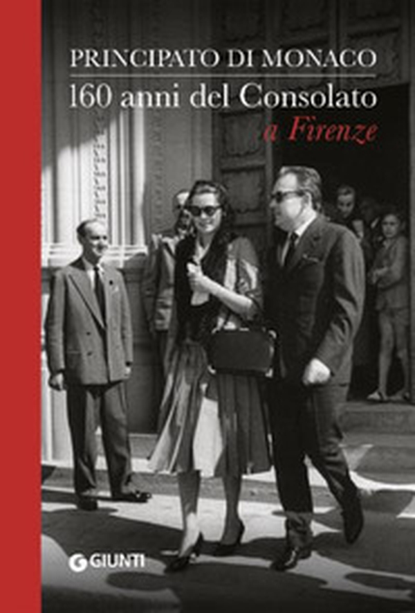 Principato di Monaco. 160 anni del Consolato a Firenze - Librerie.coop Principato di Monaco. 160 anni del Consolato a Firenze - Librerie.coop
