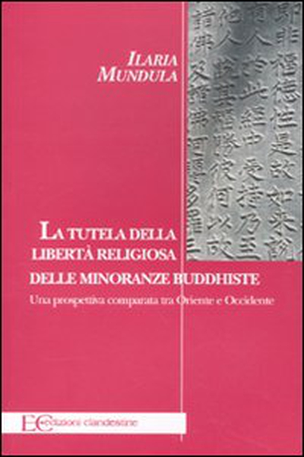 La tutela della libertà religiosa delle minoranze buddhiste. Una prospettiva comparata tra Oriente e Occidente - Librerie.coop La tutela della libertà religiosa delle minoranze buddhiste. Una prospettiva comparata tra Oriente e Occidente - Librerie.coop