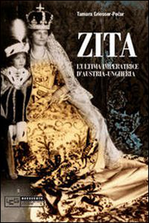 Zita l'ultima imperatrice d'Austria-Ungheria - Librerie.coop Zita l'ultima imperatrice d'Austria-Ungheria - Librerie.coop
