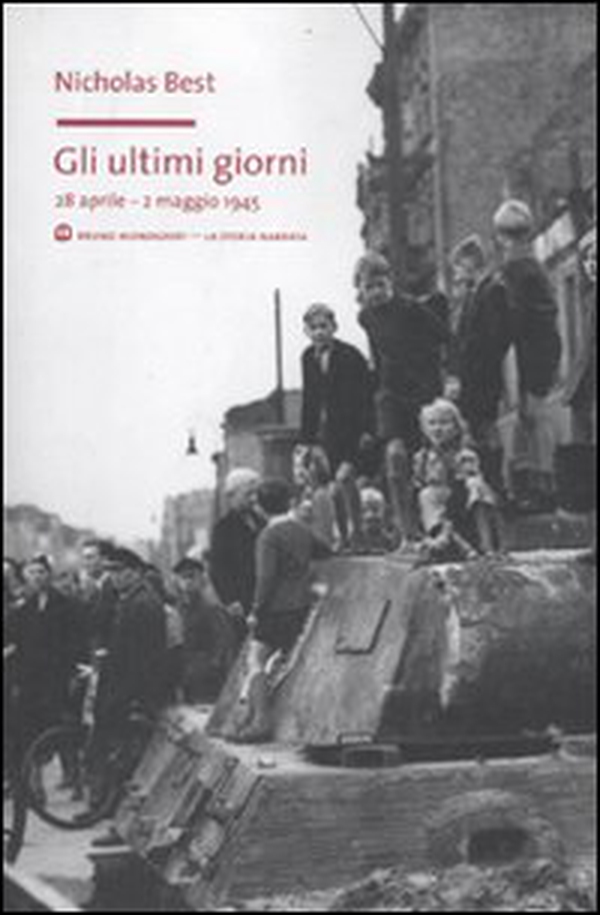Gli ultimi giorni. 28 aprile-2 maggio 1945 - Librerie.coop Gli ultimi giorni. 28 aprile-2 maggio 1945 - Librerie.coop