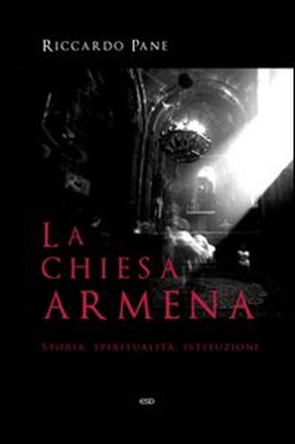 La Chiesa armena. Storia, spiritualità, istituzioni - Librerie.coop La Chiesa armena. Storia, spiritualità, istituzioni - Librerie.coop